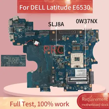 KN-0W37NX 0W37NX DELL Latitude E6530 Klēpjdators Mātesplatē LA-7761P SLJ8A DDR3 Grāmatiņa Mainboard